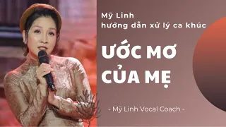 #6: Mỹ Linh hướng dẫn học trò xử lý ca khúc Ước mơ của Mẹ || Mỹ Linh Vocal Coach