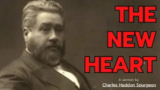 The New Heart (Ezekiel 36-26) | Charles Spurgeon Classic Sermons