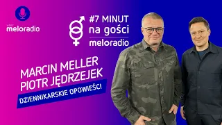 #7 minut na gości: Marcin Meller