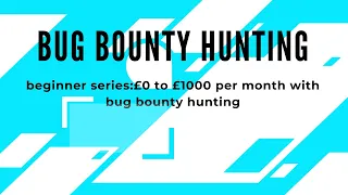 Vlog 1: Beginner series: £0 to £1000 per month with bug bounty hunting