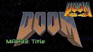 Doom 64 | MAP33: Title | 100% Playthrough