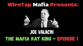 Joe Valachi - The Mafia Rat King  Episode 1