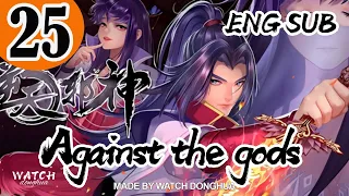 『ENG SUB』▶Against the gods episode 25 English sub 1080p