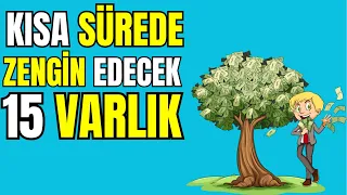 SİZİ ZENGİN EDECEK 15 VARLIK.(Kimse anlatmıyor)