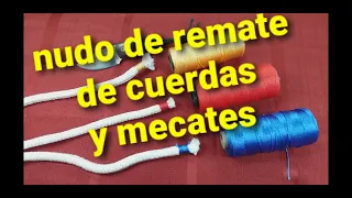 nudo de remate de cabos de cuerdas y mecates