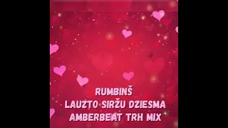 Rumbinš - Lauzto siržu dziesma (AmberBeat Rmx)