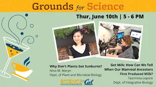 Grounds for Science - Why Don't Plants Get Sunburns & When Did Our Ancestors First Produce Milk?