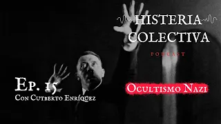 Ep. 15: Ocultismo Nazi (Con Cutberto Enríquez)