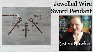 How To Make a Wire Jewelled Sword Pendant Free Tutorial by Jem Hawkes