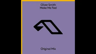 Oliver Smith - Make Me Feel ( Extended Mix ) [ Anjunabeats ]