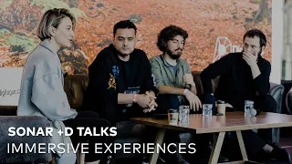 Sonar +D Talks | Immersive Experiences