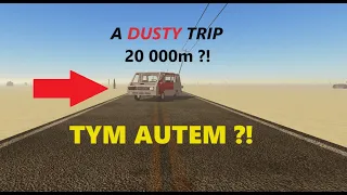 🚗CZY DAMY RADĘ PRZEJECHAĆ 20 000m ?! | A Dusty Trip |