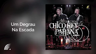 Chico Rey & Paraná - Um Degrau Na Escada - Cantos & Cordas Acústico - Áudio