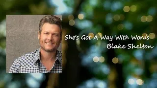 Blake Shelton - She's Got A Way With Words Lyric