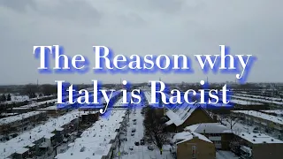 The Only Reason why Italians are Racist