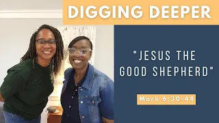 Digging Deeper Series: Mark 6:30-44