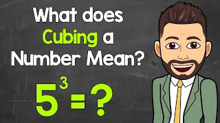 How to Cube a Number | What Does Cubing a Number Mean? | Exponents | Math with Mr. J