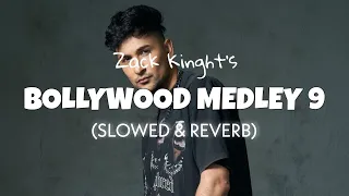 Zack Knight - Bollywood Medley 9 ( slowed + reverb )