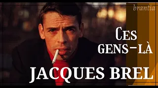 Jacques Brel - Ces gens-là (Legendado Português-Francês)