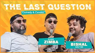 The Last Question With Sujan Zimba and Bishal Gautam