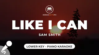 Like I Can - Sam Smith (Lower Key - Piano Karaoke)