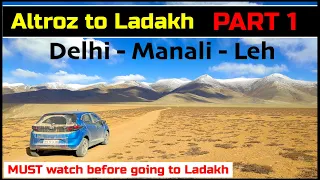 Delhi to Ladakh in the Tata Altroz iTurbo || Part 1 || Day 1, 2, 3 || Tough Route Via Manali & Jispa