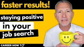 How to Stay Positive in Your Job Search and Improve Your Results | 2023 Edition