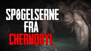 Spøgelserne Fra Chernobyl - Dansk Creepypasta