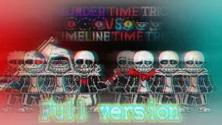 【Undertale AU 】【Murder Time Trio vs TimelineTime Trio】 - 『Full version』 [Phase 1〜5]