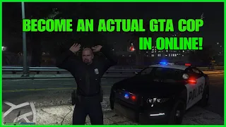 HOW TO BECOME A COP IN GTA V ONLINE (NO MODS)