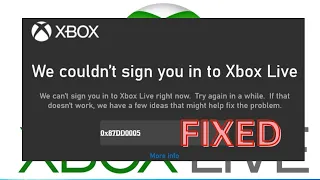 Fix we Couldn't Sign You into  Xbox Live Microsoft  Store  Error 0x87DD005 Windows pc