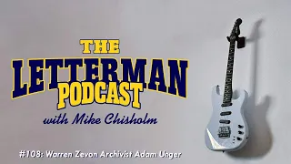 The Letterman Podcast 108 Adam Unger, The Official Warren Zevon Historian #letterman #warrenzevon