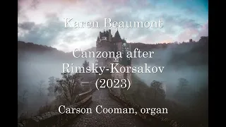 Karen Beaumont — Canzona after Rimsky-Korsakov (2023) for organ