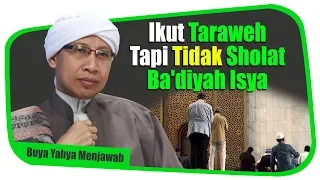 Ikut Taraweh Tapi Tidak Sholat Ba'diyah Isya - Buya Yahya Menjawab