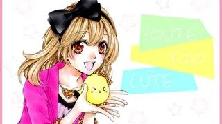 AMV - You're Too Cute - Bestamvsofalltime Manga MV ♫