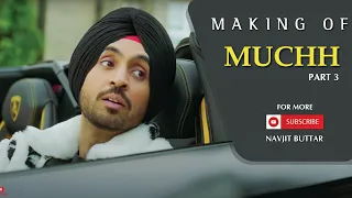 Making of Muchh | Diljit Dosanjh | Navjit Buttar | Behind The Scenes | Part 3