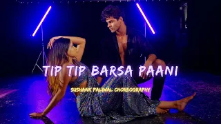 Tip Tip Barsa Paani Dance Cover | Sooryavanshi | Sushank Paliwal Choreography ft. Pria Shiam