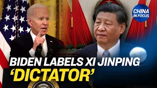 Biden Calls China’s Xi a ‘Dictator,’ Beijing Hits Back | Trailer | China in Focus