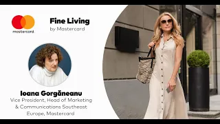 Fine Living, by Mastercard – Interviu Ioana Gorgăneanu, Mastercard