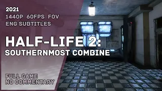 HALF LIFE 2: Southernmost Combine Ultimate Edition -  Full Game Walkthrough | Полное Прохождение