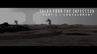 TALES FROM THE INFECTION - Part 3 | CONTAINMENT | A Cinematic Zombie Story