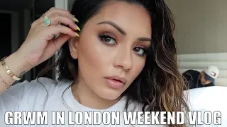 GET READY WITH ME IN LONDON + WEEKEND VLOG