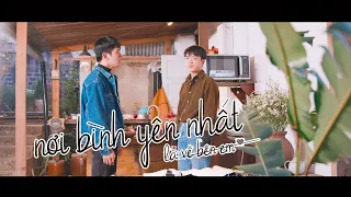 NƠI BÌNH YÊN NHẤT LÀ VỀ BÊN EM  I  CHIA TAY LÀ ĐIỀU TAO CÓ THỂ LÀM LÚC NÀY [WEB DRAMA BOYLOVE VN]