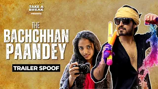 Bachchhan Paandey Trailer Spoof | Every Akshay Kumar Film! | Take A Break