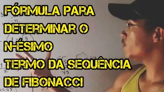 fórmula para determinar o N-ÉSIMO termo da sequência de FIBONACCI