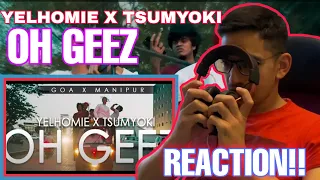 OH GEEZ | OFFICIAL MUSIC VIDEO | YELHOMIE X TSUMYOKI (REACTION) | Goa x Manipur |