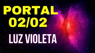 PORTAL 02/02 - LUZ VIOLETA - 528HZ