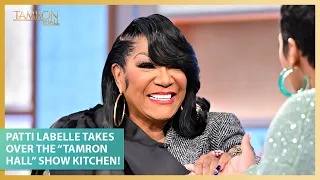 Patti LaBelle Takes Over the “Tamron Hall” Show Kitchen!