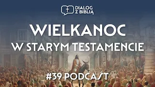 CHRYSTUS W DOROCZNYCH ŚWIĘTACH IZRAELA // DIALOG Z BIBLIĄ #39