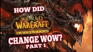How did Cataclysm Change World of Warcraft Part 1/2